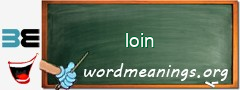WordMeaning blackboard for loin